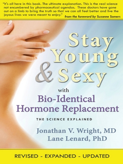 Title details for Stay Young & Sexy with Bio-Identical Hormone Replacement by Jonathan V. Wright - Wait list